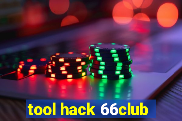 tool hack 66club