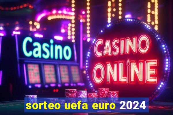 sorteo uefa euro 2024