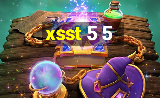 xsst 5 5