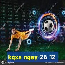 kqxs ngay 26 12