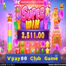 Vpay88 Club Game Bài Chơi Với Bạn Bè