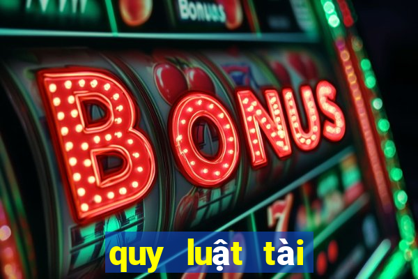 quy luật tài xỉu online