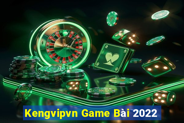 Kengvipvn Game Bài 2022