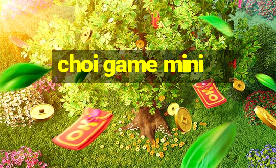 choi game mini