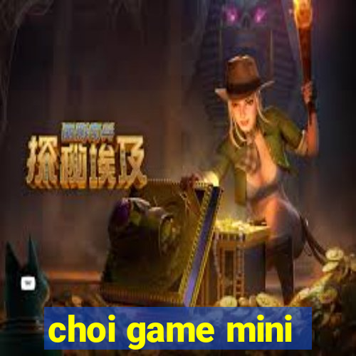 choi game mini