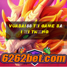 Vuabai88 Tại Game Bài Đổi Thưởng