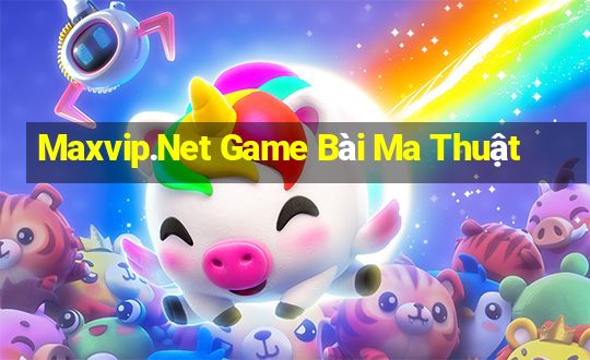 Maxvip.Net Game Bài Ma Thuật