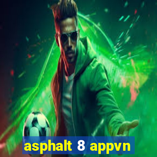 asphalt 8 appvn