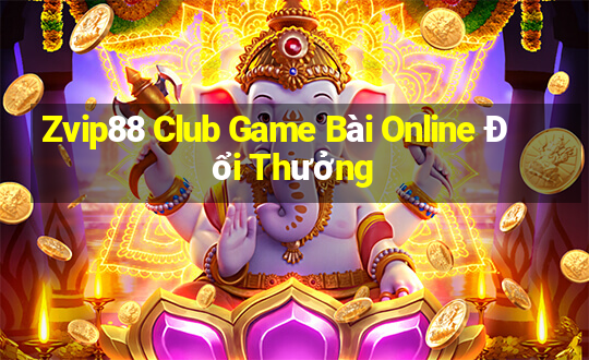 Zvip88 Club Game Bài Online Đổi Thưởng