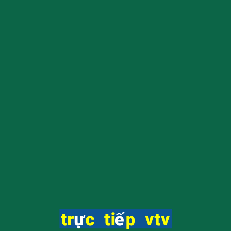 trực tiếp vtv cần thơ world cup