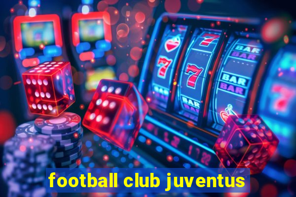 football club juventus