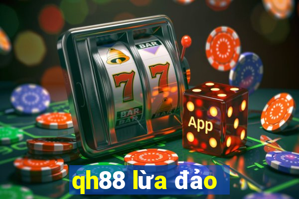 qh88 lừa đảo