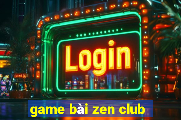 game bài zen club