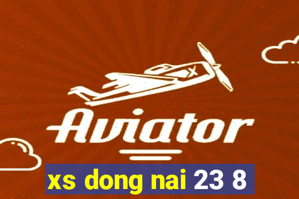 xs dong nai 23 8