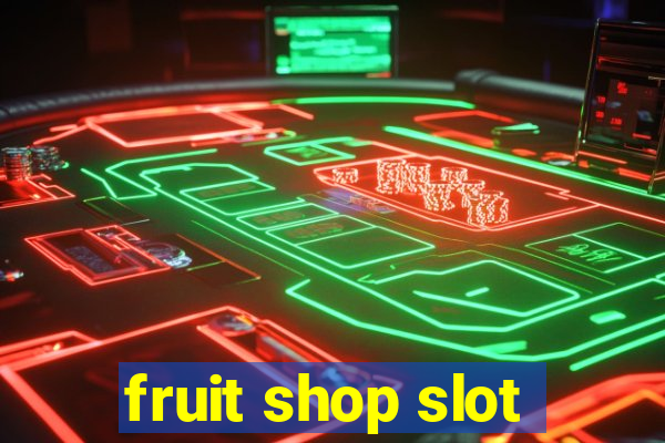 fruit shop slot