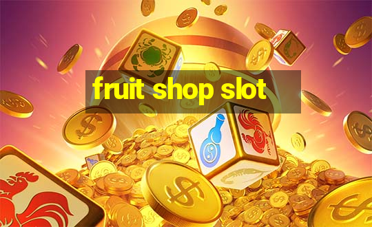 fruit shop slot