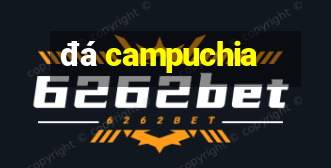 đá campuchia