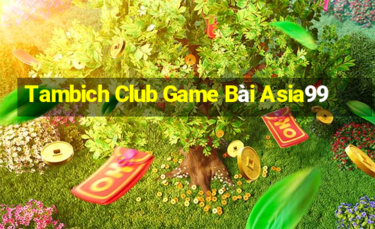 Tambich Club Game Bài Asia99