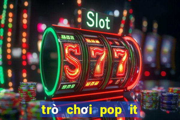 trò chơi pop it miễn phí