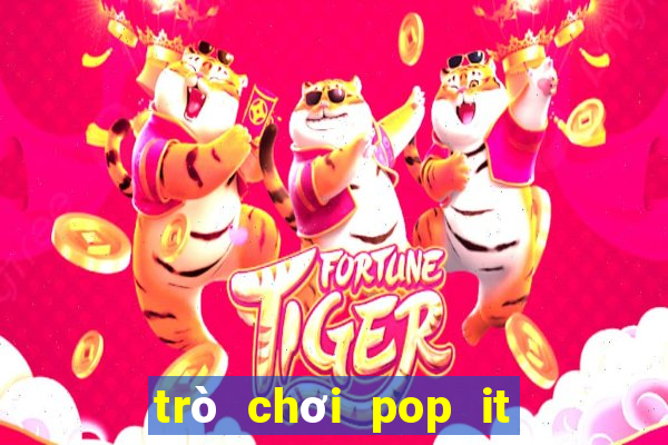 trò chơi pop it miễn phí