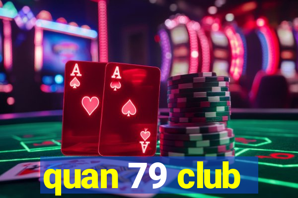 quan 79 club