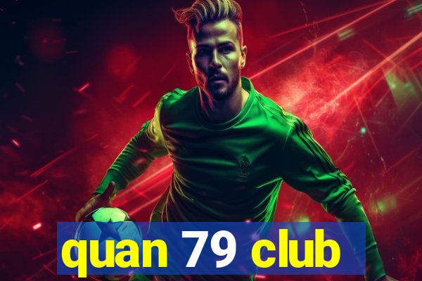 quan 79 club