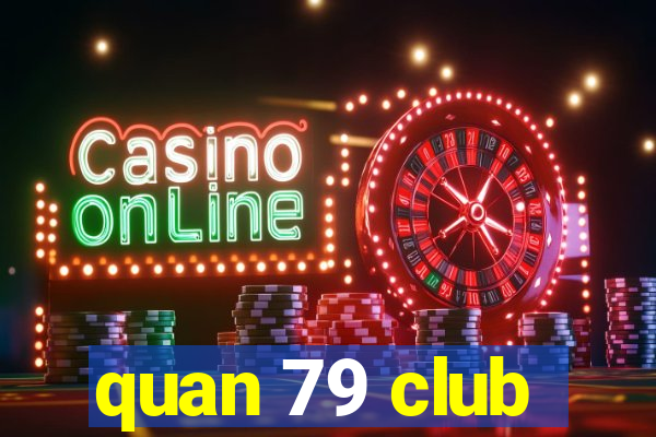 quan 79 club