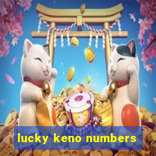 lucky keno numbers