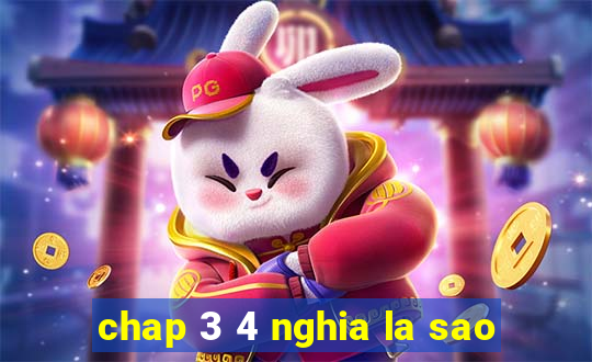 chap 3 4 nghia la sao