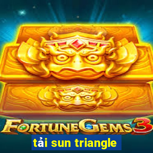 tải sun triangle