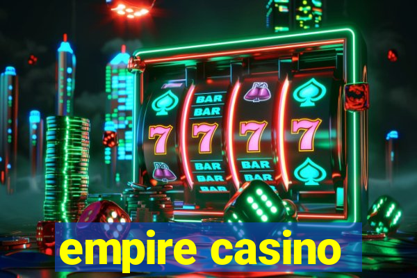 empire casino