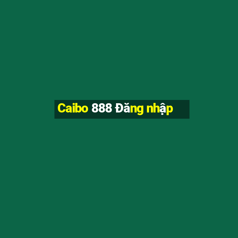 Caibo 888 Đăng nhập