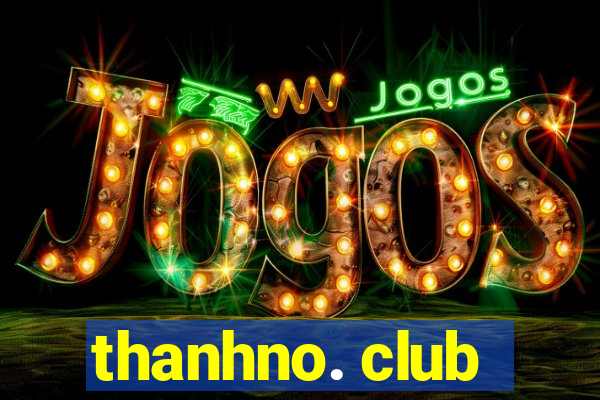 thanhno. club