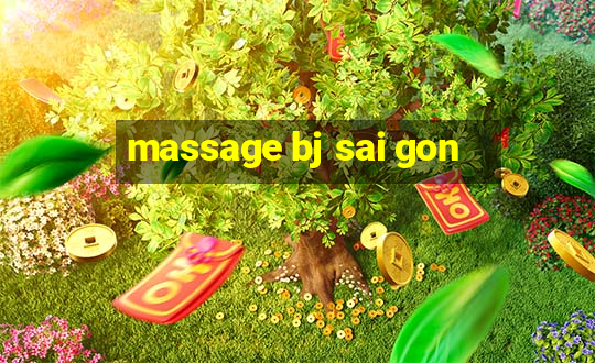 massage bj sai gon