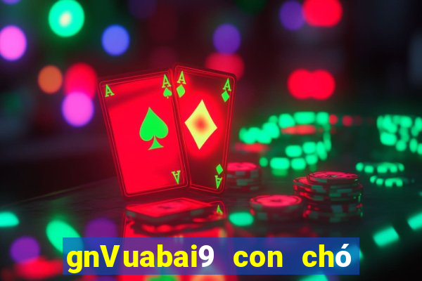 gnVuabai9 con chó điện tử