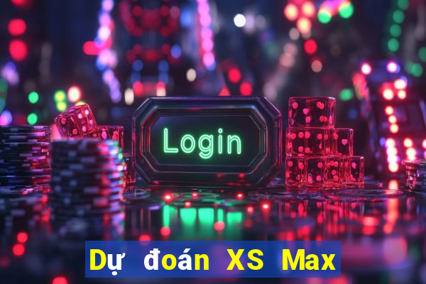 Dự đoán XS Max 3D ngày thứ năm