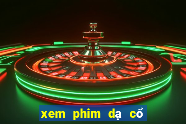 xem phim dạ cổ hoài lang