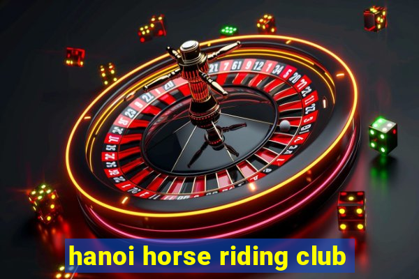 hanoi horse riding club