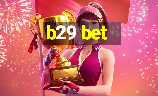 b29 bet