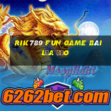 Rik789 Fun Game Bài Lừa Đảo