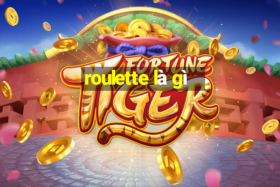 roulette là gì