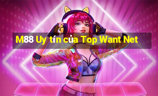 M88 Uy tín của Top Want Net