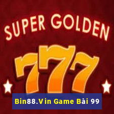 Bin88.Vin Game Bài 99