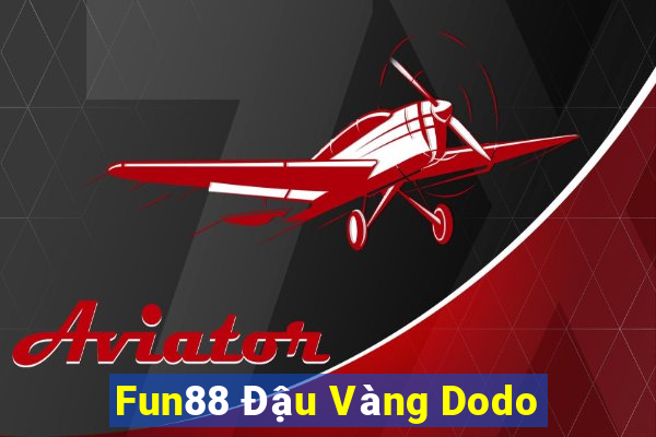 Fun88 Đậu Vàng Dodo