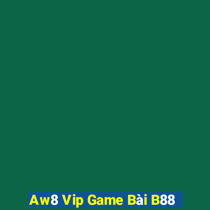 Aw8 Vip Game Bài B88