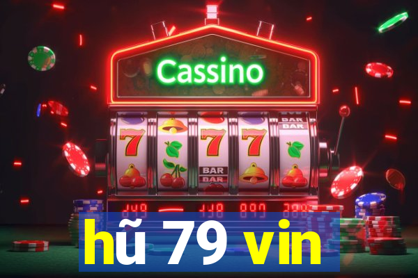 hũ 79 vin