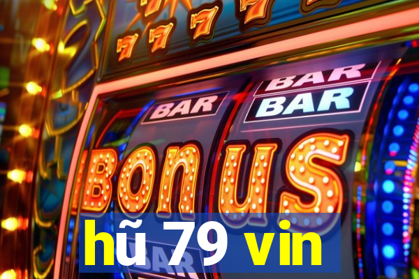 hũ 79 vin