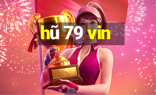 hũ 79 vin