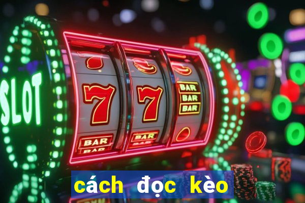 cách đọc kèo nhà cái bóng đá