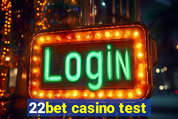 22bet casino test